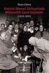 İŞ KÜLTÜR YAYINLARI - ATATÜRK DÖNEMİ TÜRKİYESİ NDE MİLLETVEKİLLİĞİ GENEL