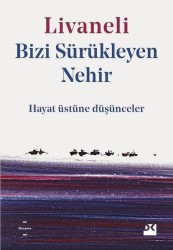 Doğan Kitap - BİZİ SÜRÜKLEYEN NEHİR