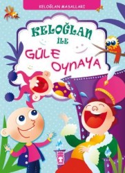 Timaş Çocuk - Keloğlan İle Güle Oynaya