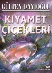 ALTIN KİTAPLAR - Kıyamet Çiçekleri