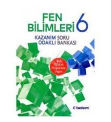 TUDEM - TUDEM 6. SINIF FEN BİLİMLERİ KAZANIM ODAKLI SORU BANKASI